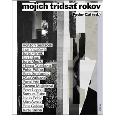 Mojich tridsať rokov - Fedor Gál