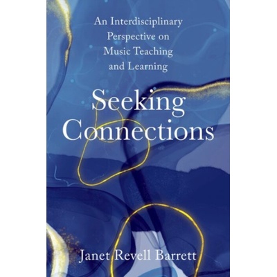 Seeking Connections - Barrett, Janet Revell (Marilyn Pflederer Zimmerman Endowed Chair Emerita, Marilyn Pflederer Zimmerman Endowed Chair Emerita, University of Illinois at Urbana-Champaign)