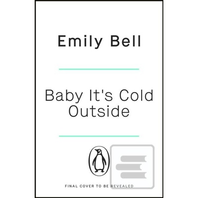 Baby It's Cold Outside - Emily Bell, Penguin Books Ltd