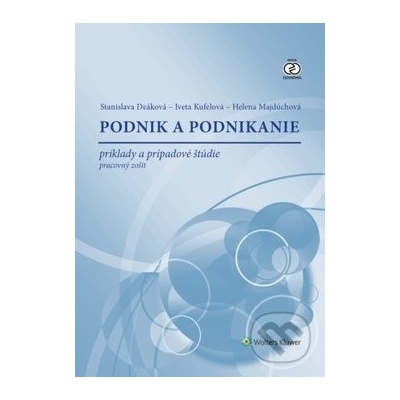 Podnik a podnikanie 2.vyd. - Stanislava Deáková; Iveta Kufelová; Helena Majdúch