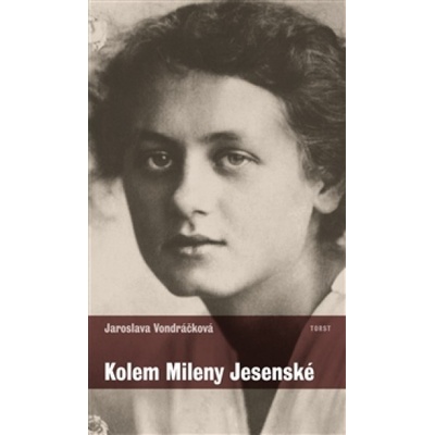 Kolem Mileny Jesenské - Jaroslava Vondráčková