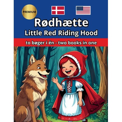Rødhætte Little Red Riding Hood Engelsk Dansk English Danish Bilingual Tosproget
