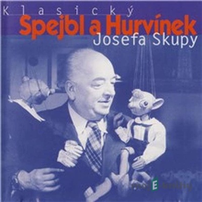 Klasický Spejbl a Hurvínek Josefa Skupy - Josef Barchánek, Josef Skupa