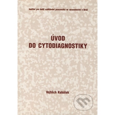 Úvod do cytodiagnostiky - Vojtěch Kubálek