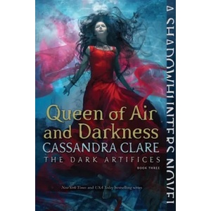 Queen of Air and Darkness: Volume 3 | Cassandra Clare (ISBN: 9781442468443)