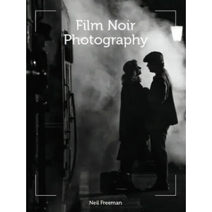 Film Noir Photography | Neil Freeman (ISBN: 9781785006074)