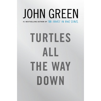 Turtles All The Way Down - John Green