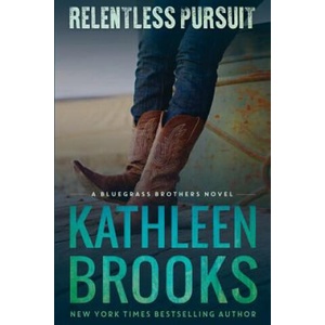 Relentless Pursuit | Kathleen Brooks (ISBN: 9781484858912)