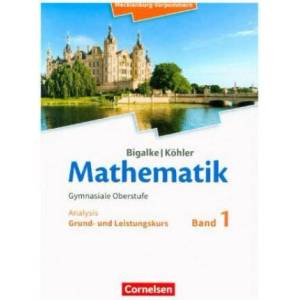 Bigalke/Köhler: Mathematik. Band 1. Analysis. Schülerbuch. Mecklenburg-Vorpommern | Anton Bigalke, Norbert Köhler (ISBN: 9783060427673)