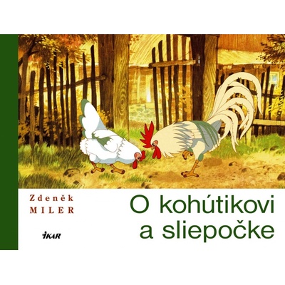 O kohútikovi a sliepočke - Zdeněk Miler