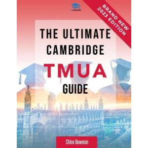 Ultimate Cambridge TMUA Guide | Chloe Bowman (ISBN: 9781915091598)