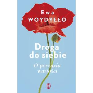 Droga do siebie. O poczuciu wartości. Wydanie 2025 | Ewa Woydyłło (2025)