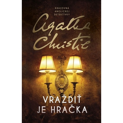 Vraždiť je hračka - Agatha Christie