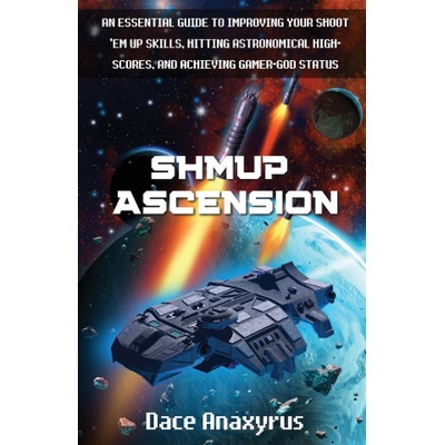 Shmup Ascension | Dace Anaxyrus