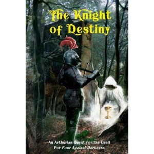 The Knight of Destiny: An Arthurian Quest for the Grail for Four Against Darkness | Victor Jarmusz (ISBN: 9781976457548)