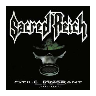 Sacred Reich: Still Ignorant (1987-1997) Live CD