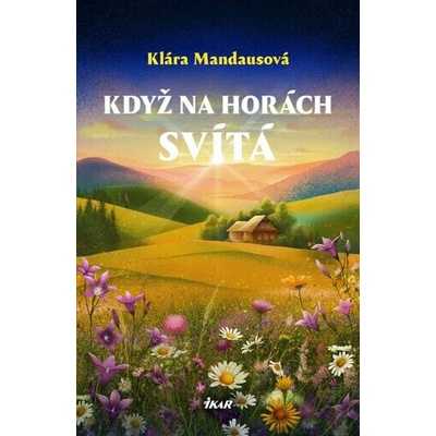 Když na horách svítá - Klára Mandausová