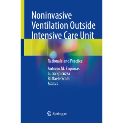 Noninvasive Ventilation Outside Intensive Care Unit Rationale and Practice - Esquinas Antonio M.