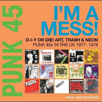 Punk 45: I'm a Mess! D-I-Y Or DIE! Art, Trash & Neon LP