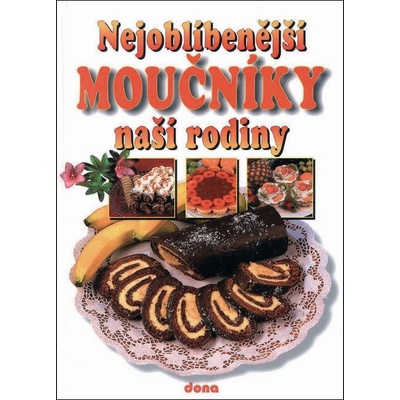 Nejoblíbenější moučníky naší rodiny