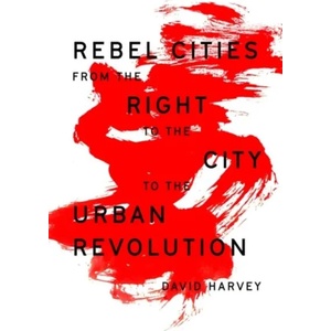 Rebel Cities | David Harvey (ISBN: 9781788734929)
