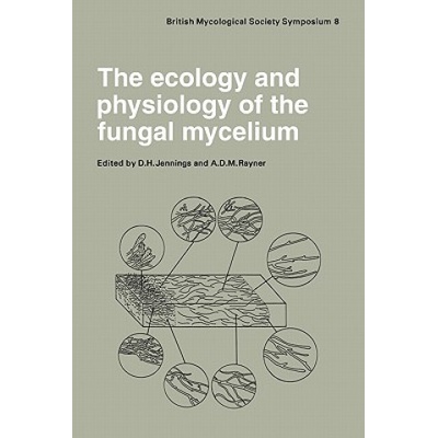 Ecology and Physiology of the Fungal Mycelium | D. H. JenningsA. D. M. Rayner
