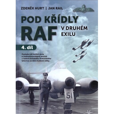 Pod křídly RAF v druhém exilu 4. díl