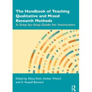Handbook of Teaching Qualitative and Mixed Research Methods | Amber Wutich, H. Russell Bernard (ISBN: 9781032100272)