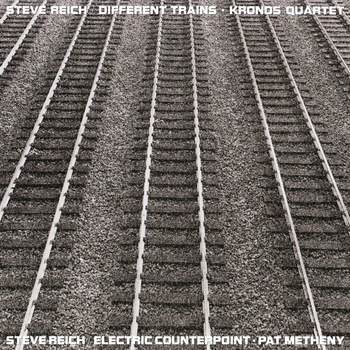 Steve Reich - Different Trains Electric Co (LP) (75597928754)