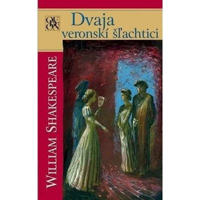 Dvaja veronskí šľachtici - Shakespeare William