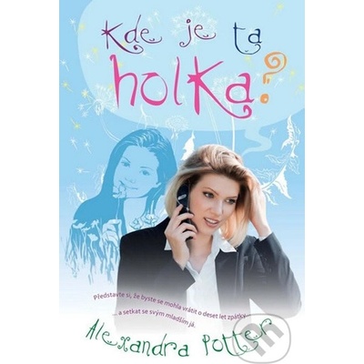 Kde je ta holka? - Alexandra Potter