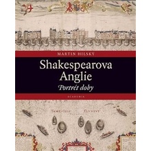 Shakespearova Anglie - Portrét doby - Martin Hilský