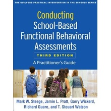 "Conducting School-Based Functional Behavioral Assessments, Third Edition: A Practitioner's Guide" - "" ("Steege Mark W.")(Paperback)