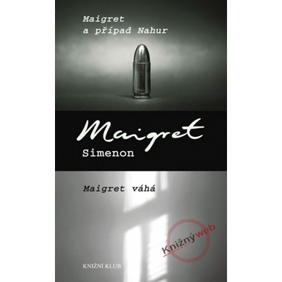 Maigret a případ Nahur, Maigret váhá