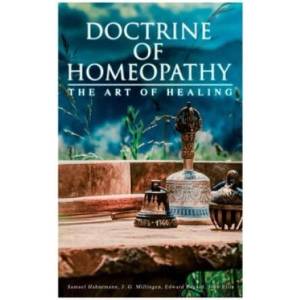 Doctrine of Homeopathy - The Art of Healing | SAMUEL HAHNEMANN (ISBN: 9788027308422)