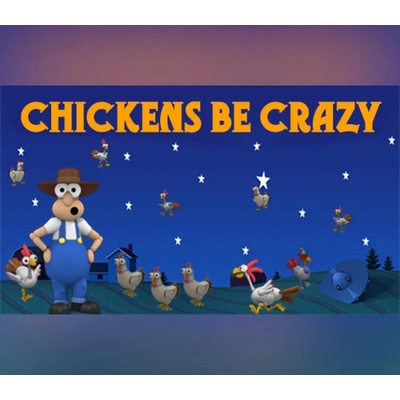 Chickens Be Crazy