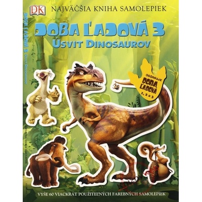 Doba ľadová 3 Úsvit dinosaurov Najväčšia kniha samolepiek