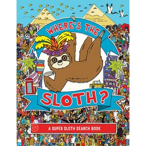 Where's the Sloth? : A Super Sloth Search Book Volume 3 | Andy Rowland (ISBN: 9781454934035)
