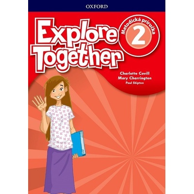 Explore Together 2 Teacher´s Guide Pack SK ed. - Covill Charlotte