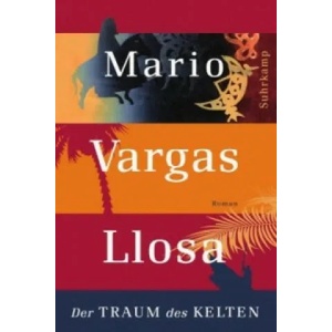 Der Traum des Kelten | Mario Vargas Llosa, Angelica Ammar (2012)