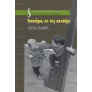 Enemigos, no hay enemigo : (polémicas, imposturas, confesiones post-ETA) | Joseba Zulaika Irureta, Iturri (1999)