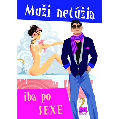 Muži netúžia iba po sexe