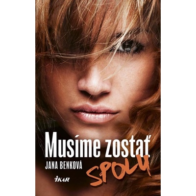 Musíme zostať spolu - Jana Benková