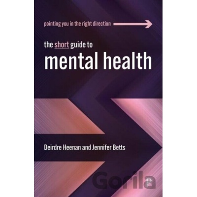 The Short Guide to Mental Health - Deirdre Heenan, Jennifer Betts