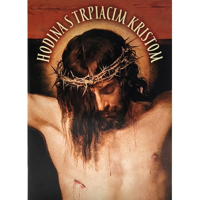 Hodina s trpiacim Kristom - nové vydanie