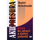 Akupresura - Cesta ke zdraví a dobré pohodě - Maitri Hillebrecht