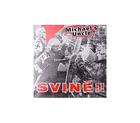 MICHAEL'S UNCLE - SVINE!! CD