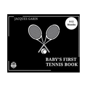 Baby's First Tennis Book | Jacques Garin (2024)