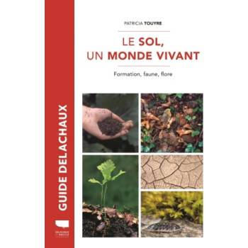 Le Sol, un monde vivant | Patricia Touyre