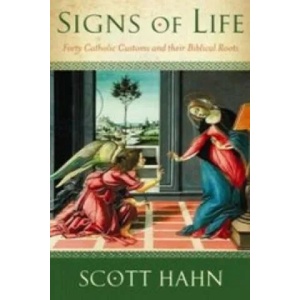 Signs of Life | Scott Hahn (2009)